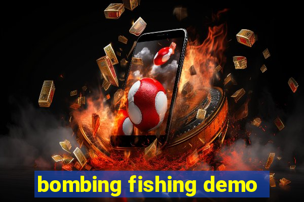 bombing fishing demo